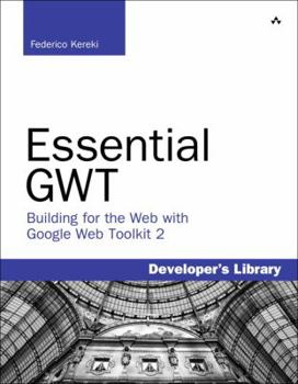 Paperback Essential GWT: Building for the Web with Google Web Toolkit 2 Book