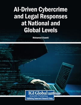 AI-Driven Cybercrime and Legal Responses at National and Global Levels