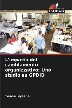 Paperback L'impatto del cambiamento organizzativo: Uno studio su GPDID [Italian] Book