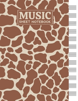 Music Sheet Notebook: Blank Staff Manuscript Paper with Giraffe Skin Themed Cover Design