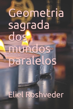 Paperback Geometria sagrada dos mundos paralelos [Portuguese] Book