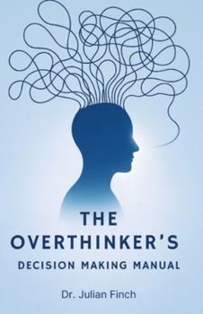 Paperback The Overthinker's Decision-Making Manual Book