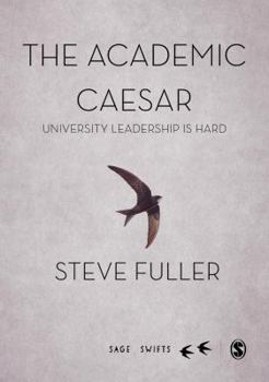 Hardcover The Academic Caesar: University Leadership Is Hard Book
