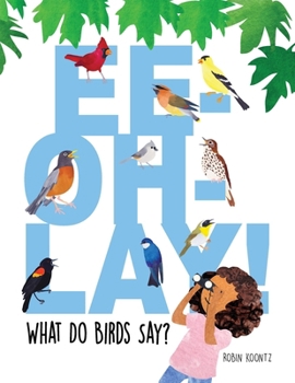 Paperback Ee-Oh-Lay! What Do Birds Say? Book