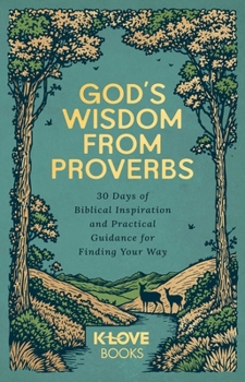 Paperback God's Wisdom from Proverbs: 30 Days of Biblical Inspiration and Practical Guidance for Finding Your Way Book