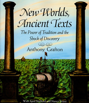 Paperback New Worlds, Ancient Texts: The Power of Tradition and the Shock of Discovery Book