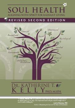 Hardcover Soul Health: Aligning with Spirit for Radiant Living Revised Second Edition Book