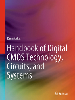 Hardcover Handbook of Digital CMOS Technology, Circuits, and Systems Book