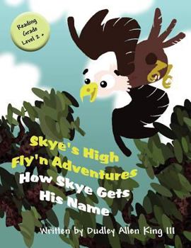Skye's High Fly'n Adventures: How Skye Gets His Name