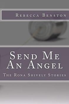 Paperback Send Me An Angel: The Rona Shively Stories Book