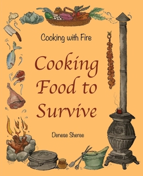 Paperback Cooking with Fire - Cooking Food to Survive Book