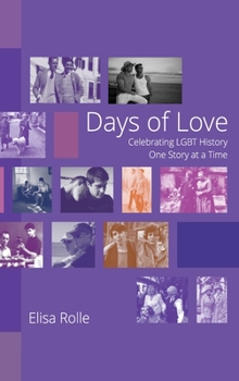 Days of Love (Color Edition), Vol. 2: Celebrating Lgbt History One Story at a Time - XX Century and After
