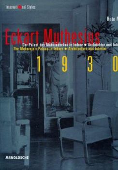 Eckart Muthesius 1930: Der Palast des Maharadschas in Indore - Architektur und Interieur /  The Maharaja's Palace in Indore - Architecture and Interior