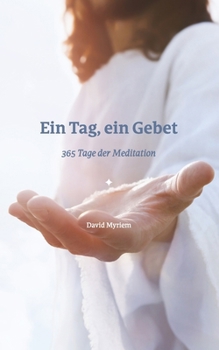 Paperback Ein Tag, ein Gebet: 365 Tage der Meditation [German] Book