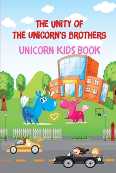 Paperback Unicorn Kids Book - The Unity of The Unicorn's Brothers Book