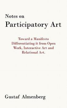 Paperback Notes on Participatory Art: Toward a Manifesto Differentiating It from Open Work, Interactive Art and Relational Art. Book