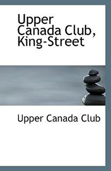 Paperback Upper Canada Club, King-Street Book