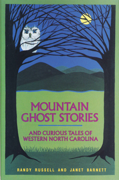 Hardcover Mountain Ghost Stories and Curious Tales of Western North Carolina Book