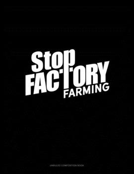 Paperback Stop Factory Farming: Unruled Composition Book