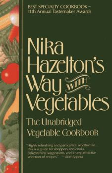 Paperback Nika Hazelton's Way with Vegetables: The Unabridged Vegetable Cookbook Book