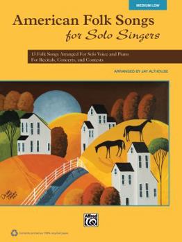 Paperback American Folk Songs for Solo Singers: 13 Folk Songs Arranged for Solo Voice and Piano for Recitals, Concerts, and Contests (Medium Low Voice) Book