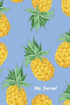 My Journal: Lined Notebook with Pineapple Cover Cool Journal, Unique Diary, Bullet Journal, for Writing - 130 Pages - 6 x 9