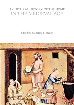 Paperback A Cultural History of the Home in the Medieval Age Book
