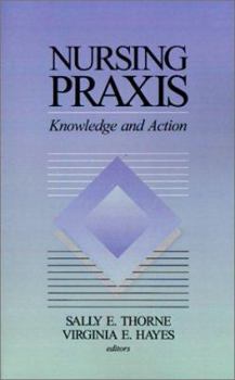 Paperback Nursing PRAXIS: Knowledge and Action Book