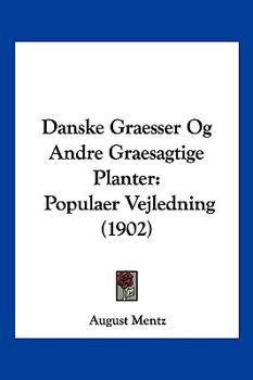 Paperback Danske Graesser Og Andre Graesagtige Planter: Populaer Vejledning (1902) [Chinese] Book