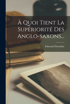 Paperback À Quoi Tient La Supériorité Des Anglo-saxons... [French] Book