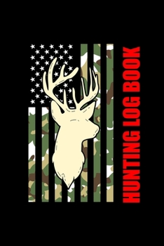 Paperback Hunting Log Book: Hunting Log Book, Diary Or Notebook For. 110 Story Paper Pages. 6 in x 9 in Cover. Book