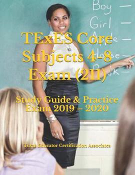 Paperback TExES Core Subjects 4-8 Exam (211): Study Guide & Practice Exam 2019 - 2020 Book