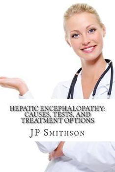 Paperback Hepatic encephalopathy: Causes, Tests, and Treatment Options Book