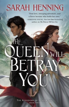 Hardcover The Queen Will Betray You: The Kingdoms of Sand & Sky Book Two Book