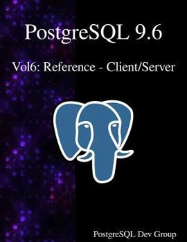 Paperback PostgreSQL 9.6 Vol6: Reference - Client/Server Book