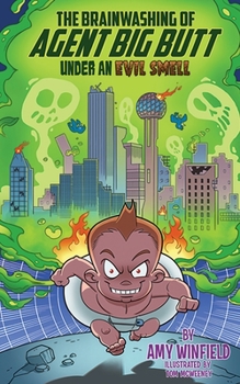 Paperback The Brainwashing of Agent Big Butt: Under an Evil Smell Book