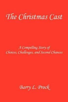 Paperback The Christmas Cast - A Compelling Story of Choices, Challenges, and Second Chances Book