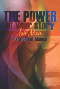 Paperback The Power of Your Story for Men: Participant Manual Book