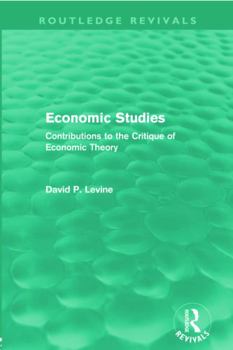 Paperback Economic Studies (Routledge Revivals): Contributions to the Critique of Economic Theory Book