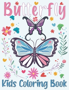 Paperback My Butterfly Coloring Book for Kids Ages 4-8: Beautiful Butterflies Coloring Book for Learning Early Drawing - Beautiful Butterflies Activity for Todd Book