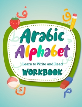 Paperback Arabic Alphabet Learn To Write and Read Workbook: arabic letters and Words Learn how to Read And Trace For Kids Book