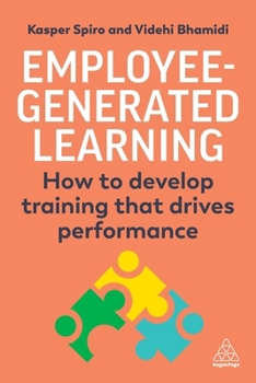 Paperback Employee-Generated Learning: How to Develop Training That Drives Performance Book