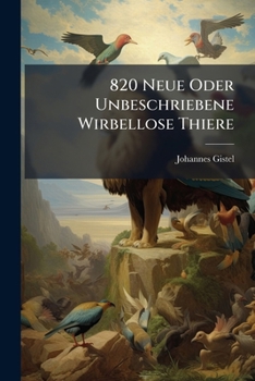 Paperback 820 Neue Oder Unbeschriebene Wirbellose Thiere Book