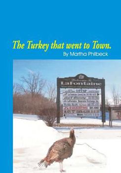 Paperback The turkey that went to town: Something about turkeys in general and a story Book