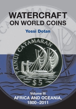 Paperback Watercraft on World Coins: Volume III: Africa and Oceania, 1800-2011 Book