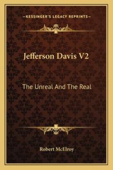 Paperback Jefferson Davis V2: The Unreal And The Real Book