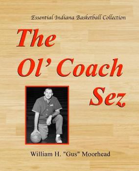 The Ol' Coach Sez: Essential Indiana Basketball Collection