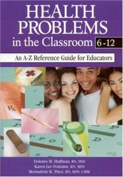Paperback Health Problems in the Classroom 6-12: An A-Z Reference Guide for Educators Book