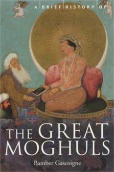 Paperback A Brief History of the Great Moghuls Book
