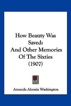 How Beauty Was Saved: And Other Memories Of The Sixties